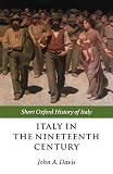 Davis, John A.: Italy in the 19th Century, 1796-1900 Davis, John A.: Italy in the 19th Century, 1796-1900