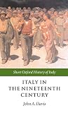 Davis, John Anthony: Italy in the Nineteenth Century 1796-1900 Davis, John Anthony: Italy in the Nineteenth Century 1796-1900