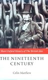 Matthew, Colin: The Nineteenth Century : The British Isles, 1815-1901 Matthew, Colin: The Nineteenth Century : The British Isles, 1815-1901
