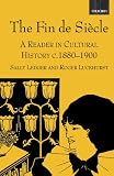 Ledger, Sally: The Fin De Siecle: A Reader in Cultural History, C.1880-1900