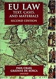 Craig, P. P.: Eu Law: Text, Cases, and Materials