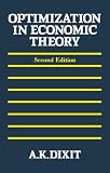 Dixit, Avinash K.: Optimization to Economic Theory