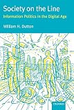 Dutton, William H.: Society on the Line: Information Politics in the Digital Age Dutton, William H.: Society on the Line: Information Politics in the Digital Age