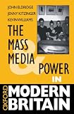 The Mass Media and Power in Modern Britain (0198781717) by Williams, Kevin Williams, Kevin: The Mass Media and Power in Modern Britain