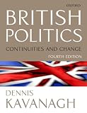 Kavanagh, Dennis: British Politics: Continuities and Change