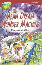 The Mean Dream Wonder Machine by Margaret&hellip;