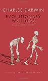 Darwin, Charles: Evolutionary Writings: Including the Autobiographies Darwin, Charles: Evolutionary Writings: Including the Autobiographies