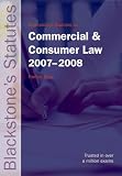 Rose, Francis: Blackstone's Statutes on Commercial and Consumer Law 2007-2008 Rose, Francis: Blackstone's Statutes on Commercial and Consumer Law 2007-2008