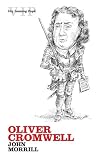 Morrill, John S.: Oliver Cromwell Morrill, John S.: Oliver Cromwell