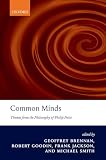 Smith, Michael: Common Minds: Themes from the Philosophy of Philip Pettit