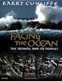 Cunliffe, Barry: Facing the Ocean: The Atlantic and Its Peoples 8000 Bc-Ad 1500 Cunliffe, Barry: Facing the Ocean: The Atlantic and Its Peoples 8000 Bc-Ad 1500
