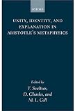 Scaltsas, T.: Unity, Identity, and Explanation in Aristotle's Metaphysics