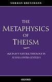Kretzmann, Norman: The Metaphysics of Theism: Aquinas's Natural Theology in Summa Contra Gentiles I