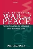 Tuck, Richard: The Rights of War and Peace: Political Thought and the International Order from Grotius to Kant Tuck, Richard: The Rights of War and Peace: Political Thought and the International Order from Grotius to Kant