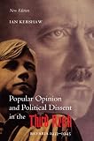Kershaw, Ian: Popular Opinion and Political Dissent in the Third Reich: Bavaria, 1933-1945 Kershaw, Ian: Popular Opinion and Political Dissent in the Third Reich: Bavaria, 1933-1945
