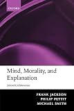 Smith, Michael: Mind, Morality and Explanation: Selected Collaborations