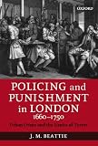 Beattie, J. M.: Policing and Punishment in London, 1660-1750: Urban Crime and the Limits of Terror Beattie, J. M.: Policing and Punishment in London, 1660-1750: Urban Crime and the Limits of Terror