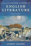 Sanders, Andrew: The Short Oxford History of English Literature Sanders, Andrew: The Short Oxford History of English Literature