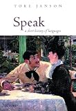 Janson, Tore: Speak: A Short History of Languages