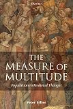 Biller, Peter: The Measure of Multitude: Population in Medieval Thought Biller, Peter: The Measure of Multitude: Population in Medieval Thought