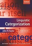 Taylor, John R.: Linguistic Categorization Taylor, John R.: Linguistic Categorization