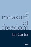 Carter, Ian: A Measure of Freedom Carter, Ian: A Measure of Freedom
