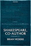 Vickers, Brian: Shakespeare, Co-Author: A Historical Study of Five Collaborative Plays