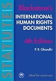 Ghandhi, P.R.: Blackstone's International Human Rights Documents Ghandhi, P.R.: Blackstone's International Human Rights Documents