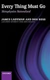 Collier, John G.: Every Thing Must Go: Metaphysics Naturalized Collier, John G.: Every Thing Must Go: Metaphysics Naturalized