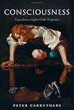 Carruthers, Peter: Consciousness: Essays From a Higher-Order Perspective Carruthers, Peter: Consciousness: Essays From a Higher-Order Perspective