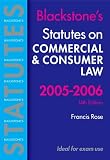 Rose, Francis: Blackstone's Statutes on Commercial & Consumer Law 2005/2006 Rose, Francis: Blackstone's Statutes on Commercial & Consumer Law 2005/2006