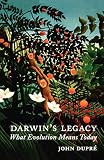 Dupre, John A.: Darwin's Legacy: What Evolution Means Today Dupre, John A.: Darwin's Legacy: What Evolution Means Today