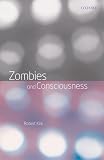 Kirk, Robert: Zombies And Consciousness Kirk, Robert: Zombies And Consciousness