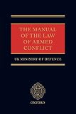 United Kingdom Ministry of Defence: The Manual of the Law of Armed Conflict: UK Ministry of Defence United Kingdom Ministry of Defence: The Manual of the Law of Armed Conflict: UK Ministry of Defence