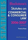 Rose, Francis: Blackstone's Statutes on Commercial & Consumer Law 2006-2007 Rose, Francis: Blackstone's Statutes on Commercial & Consumer Law 2006-2007