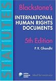 Ghandhi, P.R.: Blackstone's Statutes International Human Rights Documents Ghandhi, P.R.: Blackstone's Statutes International Human Rights Documents