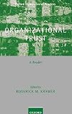 Kramer, Roderick Moreland: Organizational Trust: A Reader Kramer, Roderick Moreland: Organizational Trust: A Reader