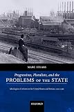 Stears, Marc: Progressives, Pluralists, And the Problems of the State: Ideologies of Reform in the United States And Britain, 1909-1926 Stears, Marc: Progressives, Pluralists, And the Problems of the State: Ideologies of Reform in the United States And Britain, 1909-1926