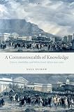 Dubow, Saul: A Commonwealth of Knowledge: Science, Sensibility, and White South Africa 1820-2000 Dubow, Saul: A Commonwealth of Knowledge: Science, Sensibility, and White South Africa 1820-2000
