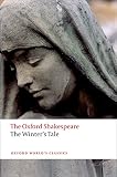 Shakespeare, William: The Oxford Shakespeare: The Winter's Tale Shakespeare, William: The Oxford Shakespeare: The Winter's Tale