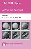 Fantes, Peter: The Cell Cycle: A Practical Approach Fantes, Peter: The Cell Cycle: A Practical Approach