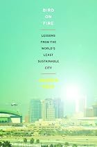 Bird on Fire: Lessons from the World's&hellip;
