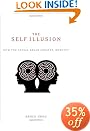 The Self Illusion: How the Social Brain Creates Identity