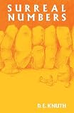 Knuth, Donald Ervin: Surreal Numbers: How Two Ex-Students Turned on to Pure Mathematics and Found Total Happiness A Mathematical Novelette Knuth, Donald Ervin: Surreal Numbers: How Two Ex-Students Turned on to Pure Mathematics and Found Total Happiness A Mathematical Novelette