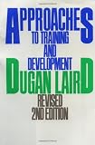 Laird, Dugan: Approaches to Training and Development Laird, Dugan: Approaches to Training and Development