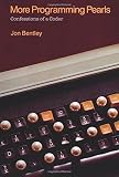 Bentley, Jon Louis: More Programming Pearls: Confessions of a Coder Bentley, Jon Louis: More Programming Pearls: Confessions of a Coder