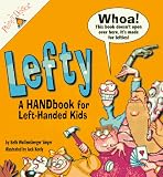 Singer, Beth Wolfensberger: Lefty: A Handbook for Left-Handed Kids Singer, Beth Wolfensberger: Lefty: A Handbook for Left-Handed Kids