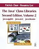 Chan, Patrick: The Java(TM) Class Libraries Vol. 2 : Java. Applet, Java. Awt, Java. Beans