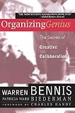 Bennis, Warren: Organizing Genius: The Secrets of Creative Collaboration