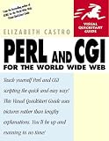 Castro, Elizabeth: Perl and Cgi for the World Wide Web: Visual Quickstart Guide Castro, Elizabeth: Perl and Cgi for the World Wide Web: Visual Quickstart Guide